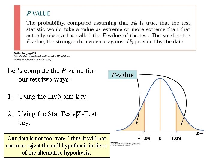 Let’s compute the P-value for our test two ways: 1. Using the inv. Norm