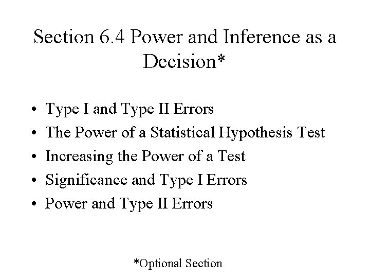 Section 6. 4 Power and Inference as a Decision* • • • Type I