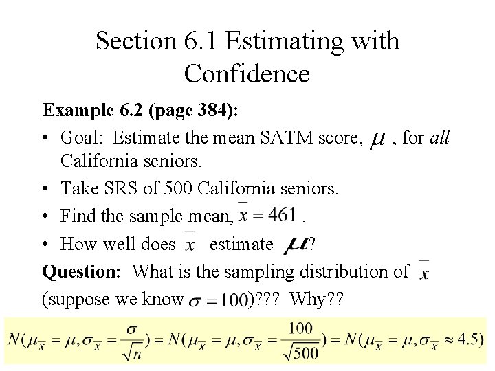 Section 6. 1 Estimating with Confidence Example 6. 2 (page 384): • Goal: Estimate