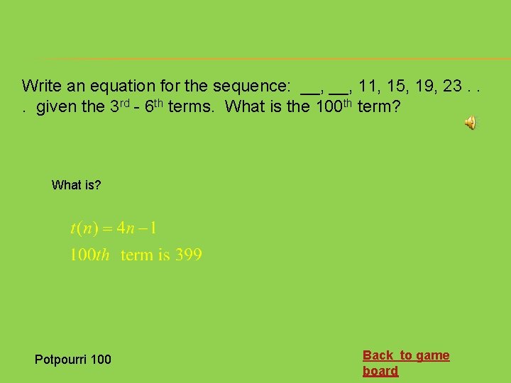 Write an equation for the sequence: __, 11, 15, 19, 23. . . given