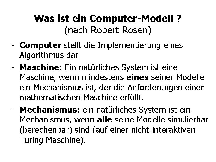 Was ist ein Computer-Modell ? (nach Robert Rosen) - Computer stellt die Implementierung eines