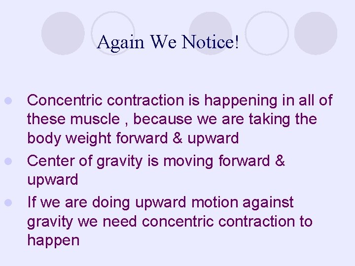Again We Notice! Concentric contraction is happening in all of these muscle , because