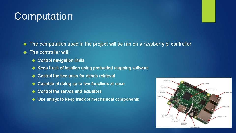 Computation The computation used in the project will be ran on a raspberry pi