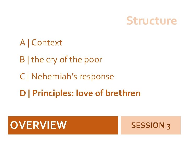 Structure A | Context B | the cry of the poor C | Nehemiah’s