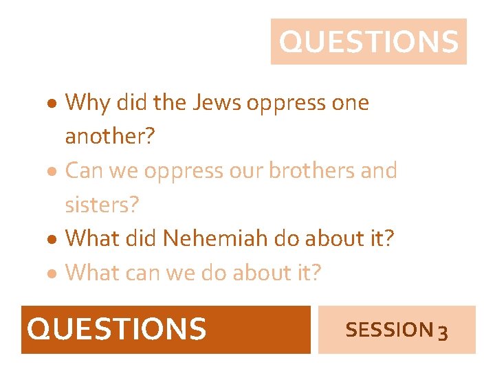 QUESTIONS Why did the Jews oppress one another? Can we oppress our brothers and
