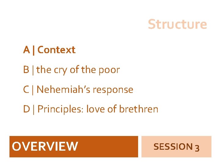 Structure A | Context B | the cry of the poor C | Nehemiah’s