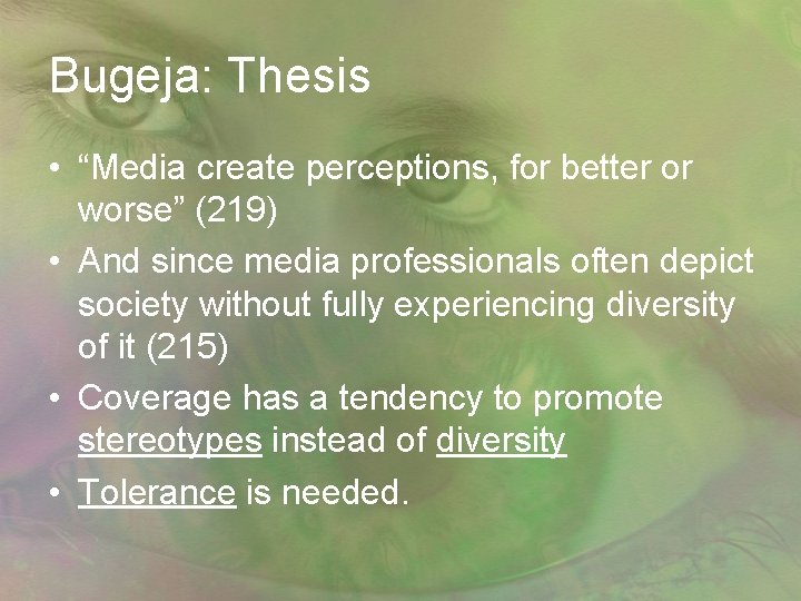 Bugeja: Thesis • “Media create perceptions, for better or worse” (219) • And since