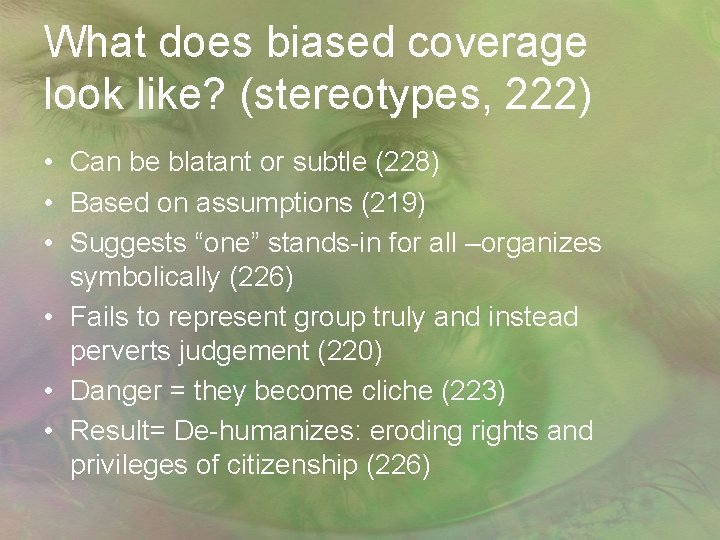 What does biased coverage look like? (stereotypes, 222) • Can be blatant or subtle
