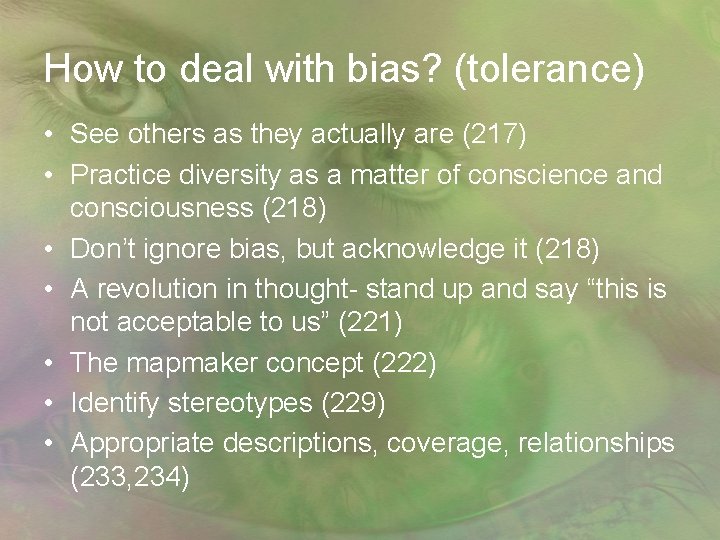 How to deal with bias? (tolerance) • See others as they actually are (217)