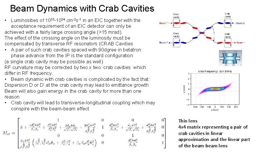 Beam Dynamics with Crab Cavities • Luminosities of 1033 -1034 cm-2 s-1 in an