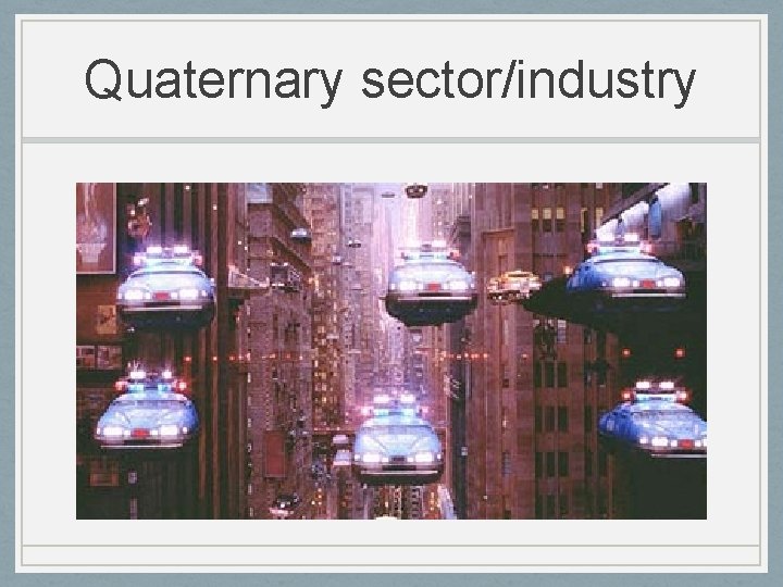 Quaternary sector/industry 