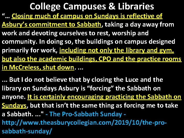College Campuses & Libraries “… Closing much of campus on Sundays is reflective of