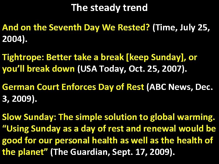 The steady trend And on the Seventh Day We Rested? (Time, July 25, 2004).