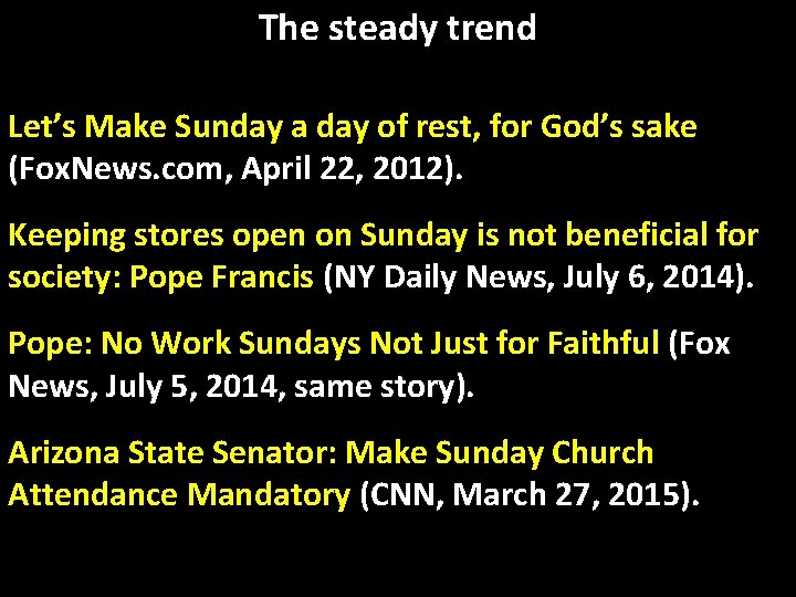 The steady trend Let’s Make Sunday a day of rest, for God’s sake (Fox.