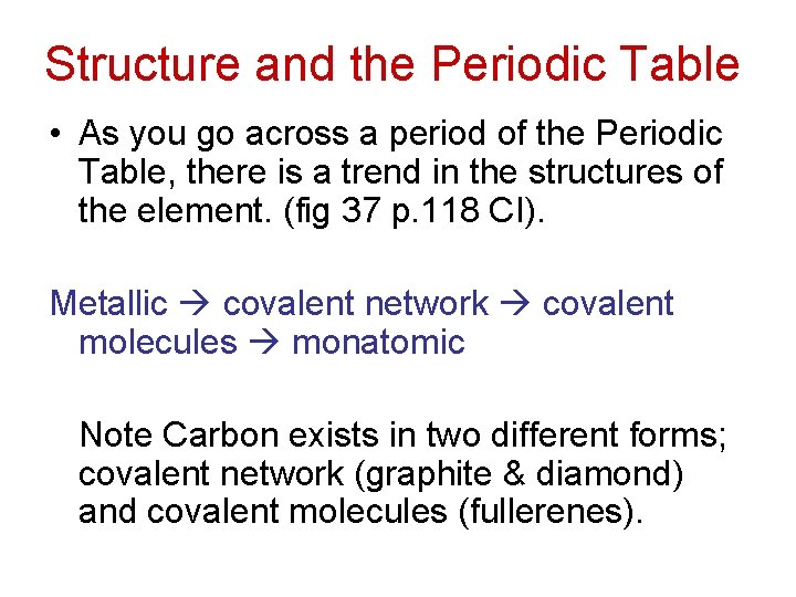 Structure and the Periodic Table • As you go across a period of the