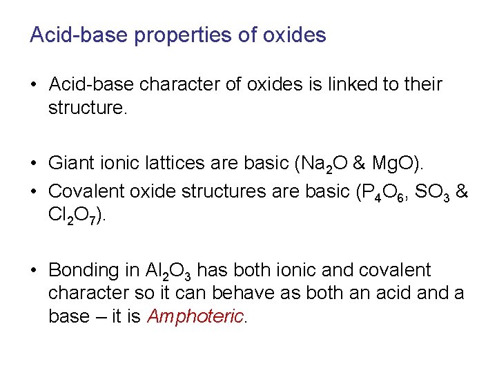 Acid-base properties of oxides • Acid-base character of oxides is linked to their structure.