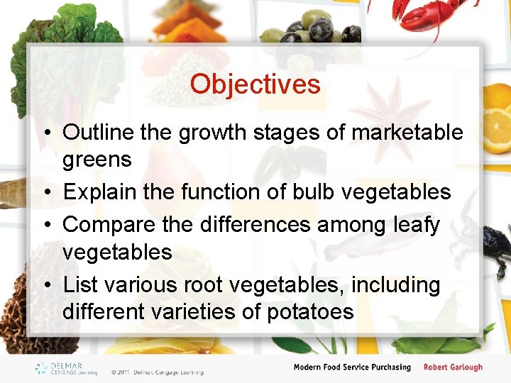 Objectives • Outline the growth stages of marketable greens • Explain the function of