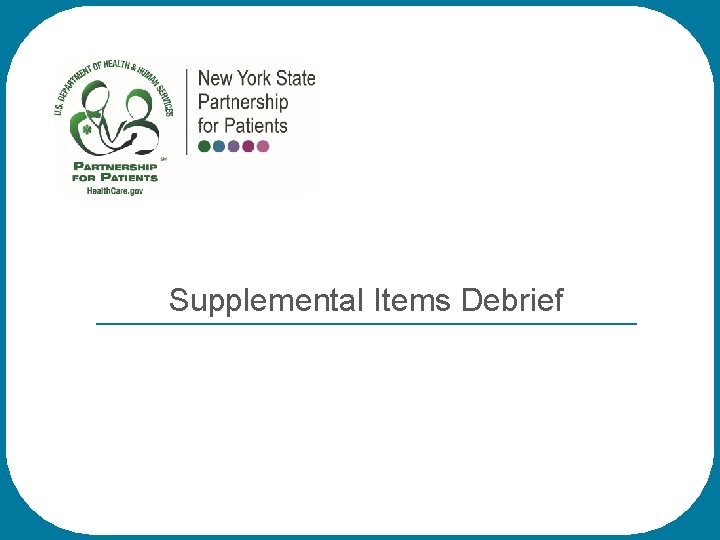 Supplemental Items Debrief 