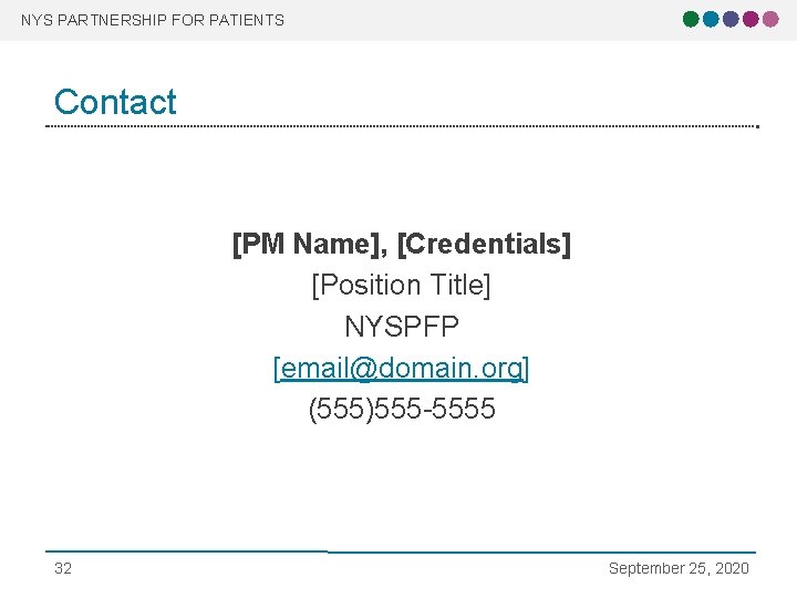 NYS PARTNERSHIP FOR PATIENTS Contact [PM Name], [Credentials] [Position Title] NYSPFP [email@domain. org] (555)555