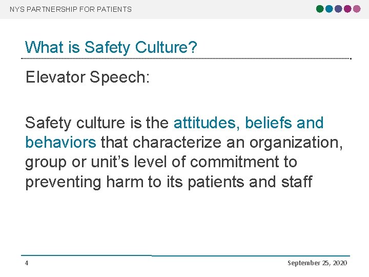 NYS PARTNERSHIP FOR PATIENTS What is Safety Culture? Elevator Speech: Safety culture is the