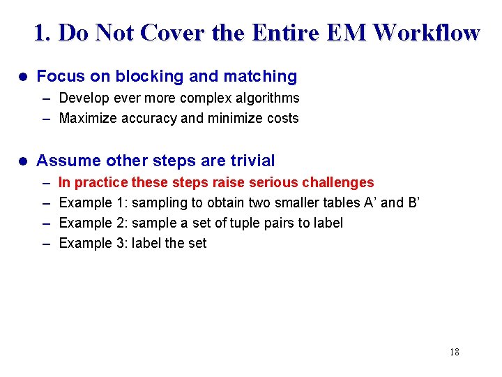 1. Do Not Cover the Entire EM Workflow l Focus on blocking and matching