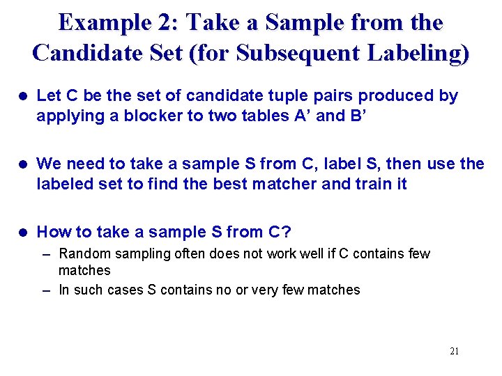 Example 2: Take a Sample from the Candidate Set (for Subsequent Labeling) l Let