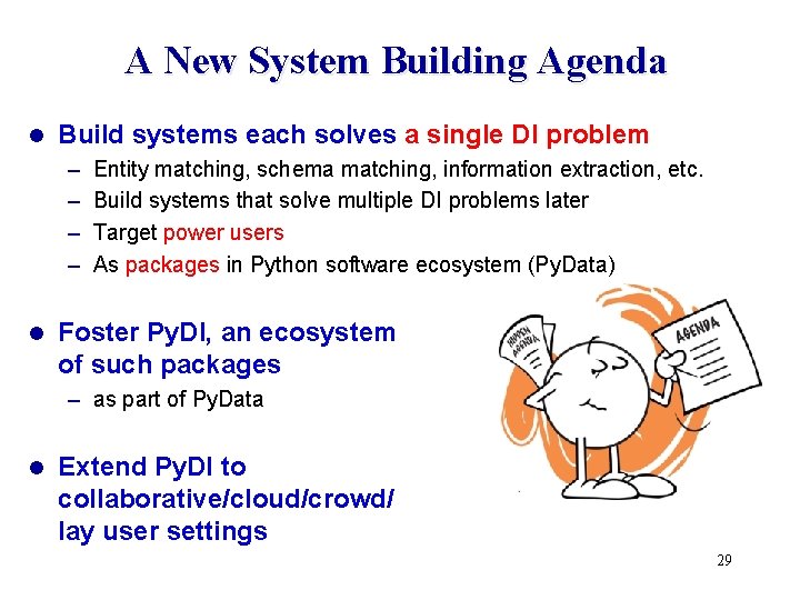 A New System Building Agenda l Build systems each solves a single DI problem