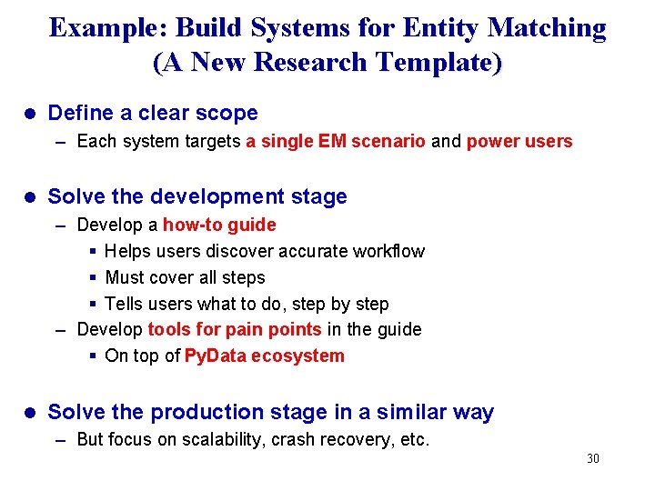 Example: Build Systems for Entity Matching (A New Research Template) l Define a clear