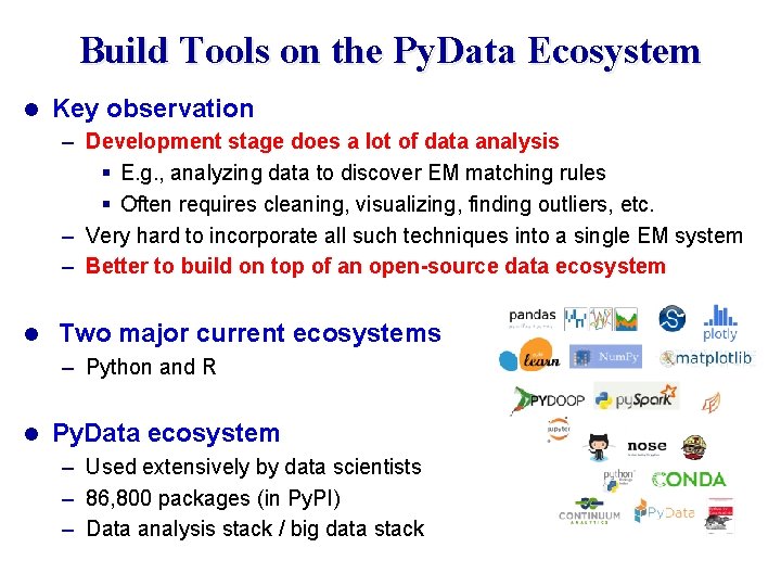 Build Tools on the Py. Data Ecosystem l Key observation – Development stage does