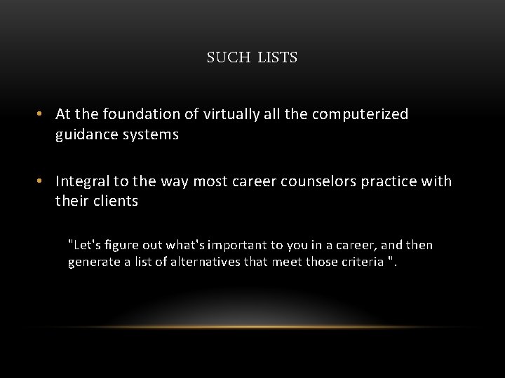 SUCH LISTS • At the foundation of virtually all the computerized guidance systems •