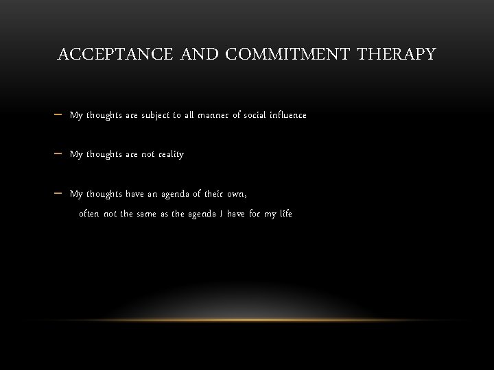 ACCEPTANCE AND COMMITMENT THERAPY – My thoughts are subject to all manner of social