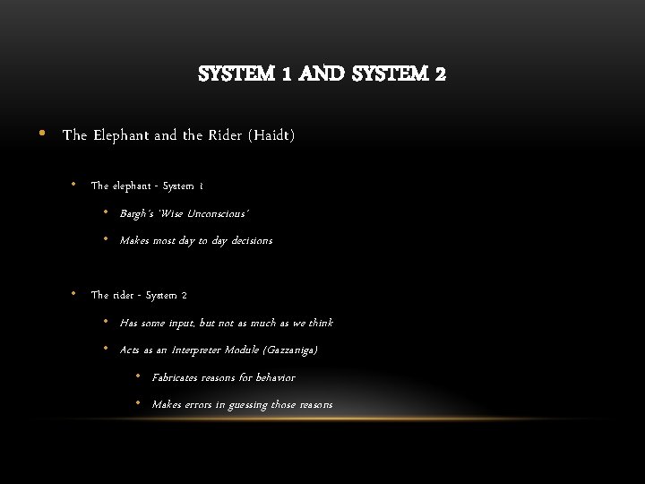 SYSTEM 1 AND SYSTEM 2 • The Elephant and the Rider (Haidt) • The