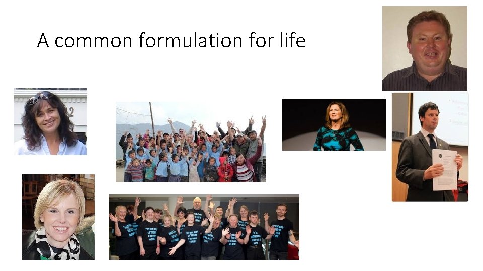 A common formulation for life 