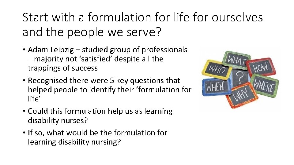 Start with a formulation for life for ourselves and the people we serve? •