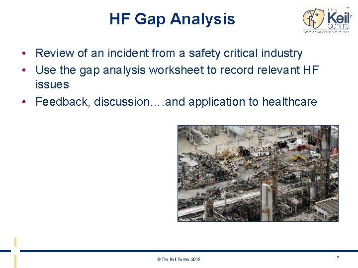 HF Gap Analysis 7 • Review of an incident from a safety critical industry