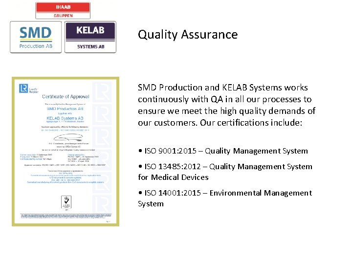 Quality Assurance SMD Production and KELAB Systems works continuously with QA in all our