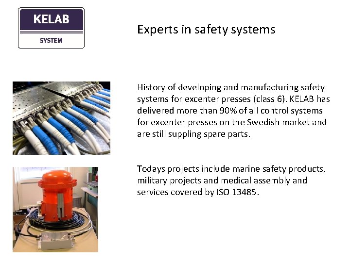 Experts in safety systems History of developing and manufacturing safety systems for excenter presses