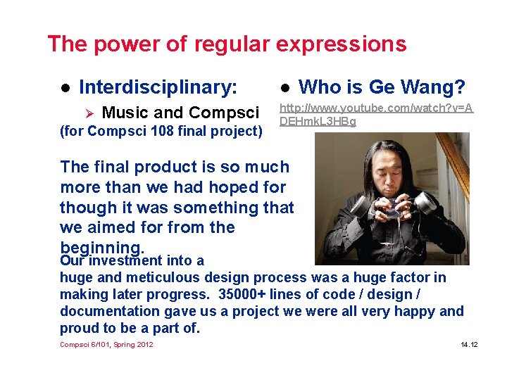 The power of regular expressions l Interdisciplinary: Ø Music and Compsci (for Compsci 108