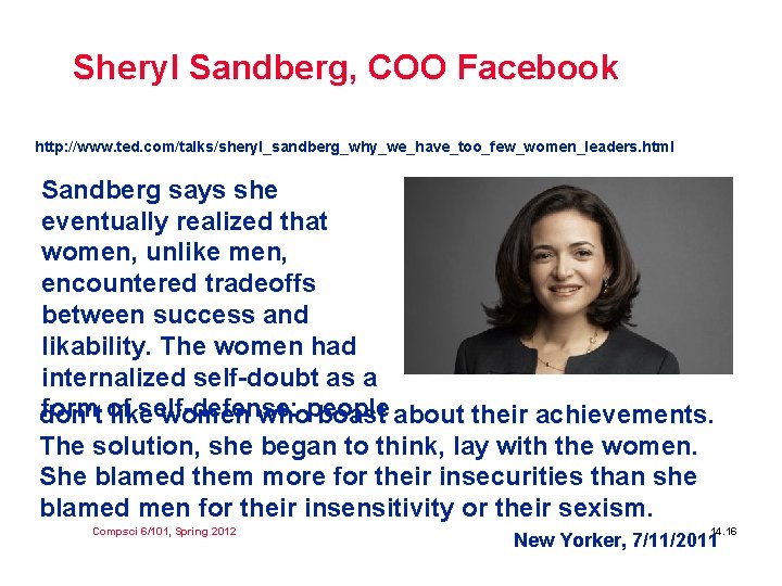 Sheryl Sandberg, COO Facebook http: //www. ted. com/talks/sheryl_sandberg_why_we_have_too_few_women_leaders. html Sandberg says she eventually realized