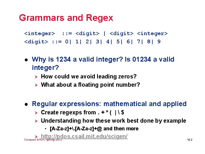 Grammars and Regex <integer> : : = <digit> | <digit> <integer> <digit> : :