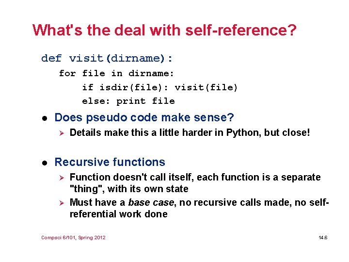 What's the deal with self-reference? def visit(dirname): for file in dirname: if isdir(file): visit(file)