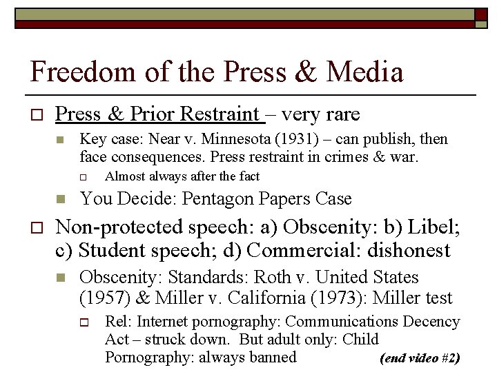 Freedom of the Press & Media o Press & Prior Restraint – very rare
