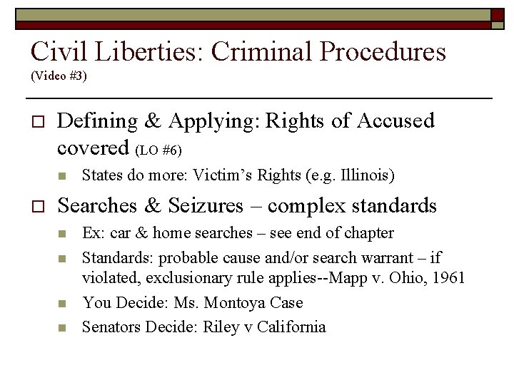 Civil Liberties: Criminal Procedures (Video #3) o Defining & Applying: Rights of Accused covered