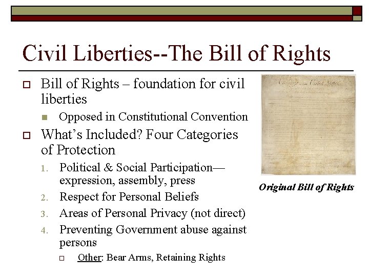 Civil Liberties--The Bill of Rights o Bill of Rights – foundation for civil liberties