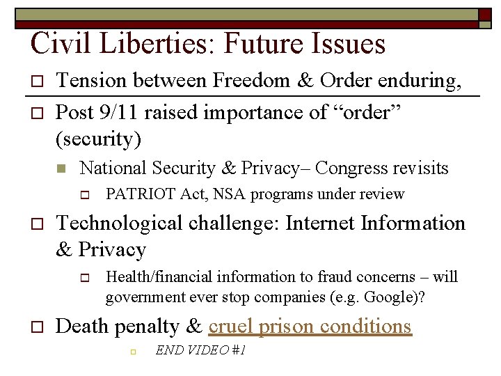 Civil Liberties: Future Issues o o Tension between Freedom & Order enduring, Post 9/11