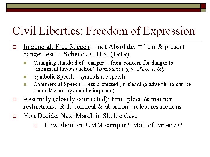 Civil Liberties: Freedom of Expression o In general: Free Speech -- not Absolute: “Clear