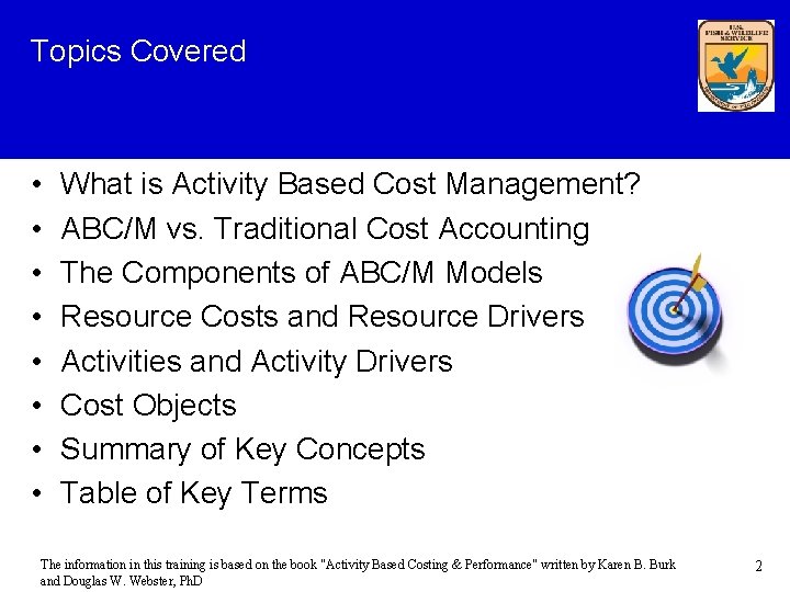 Topics Covered • • What is Activity Based Cost Management? ABC/M vs. Traditional Cost