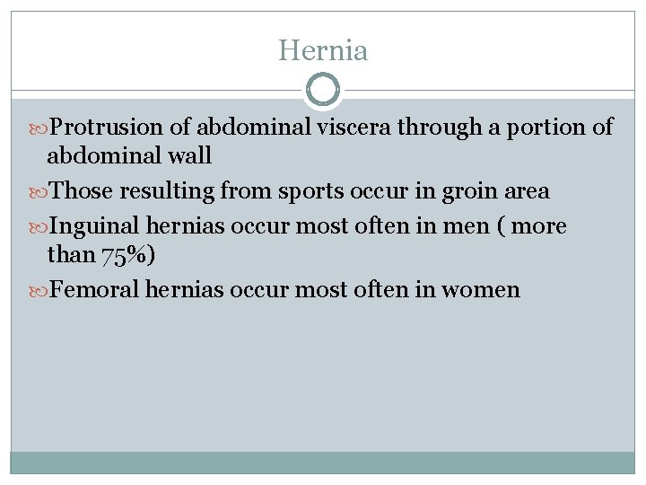 Hernia Protrusion of abdominal viscera through a portion of abdominal wall Those resulting from