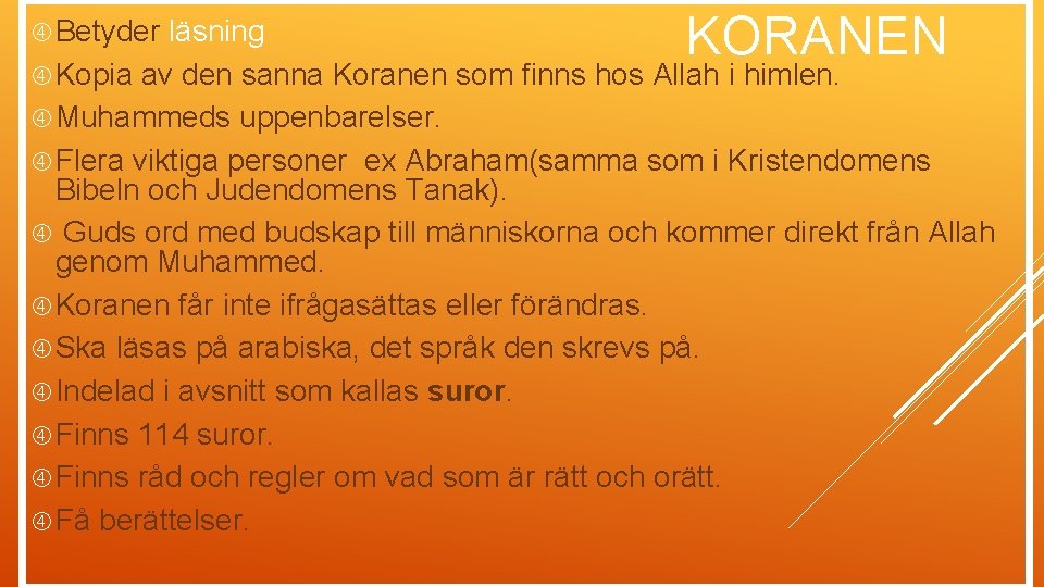  Betyder läsning KORANEN Kopia av den sanna Koranen som finns hos Allah i
