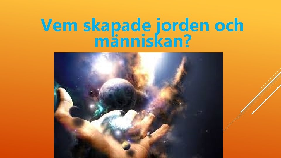 Vem skapade jorden och människan? 